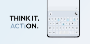Smartphone screen displaying a keyboard and the text "think it. action." on a light blue background