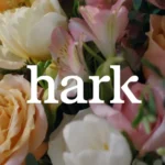 Assorted flowers with the word "hark" in white text overlaid.