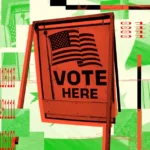 Red and green collage with a "Vote Here" sign, binary code, and abstract patterns, featuring American flag imagery.